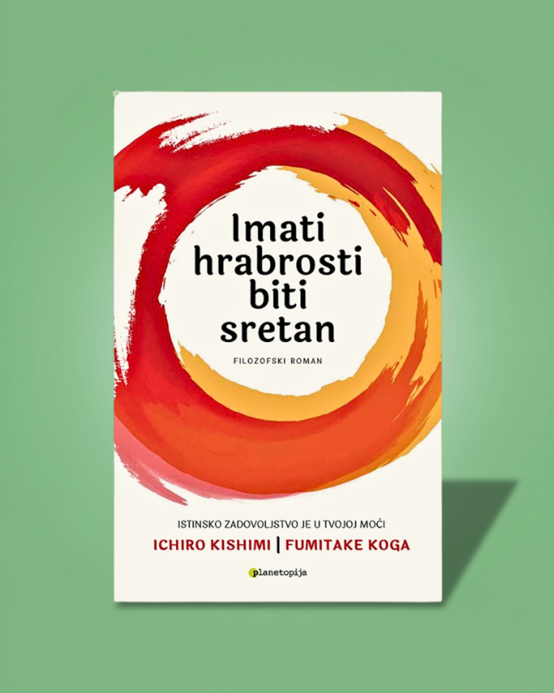 Imati hrabrosti biti sretan